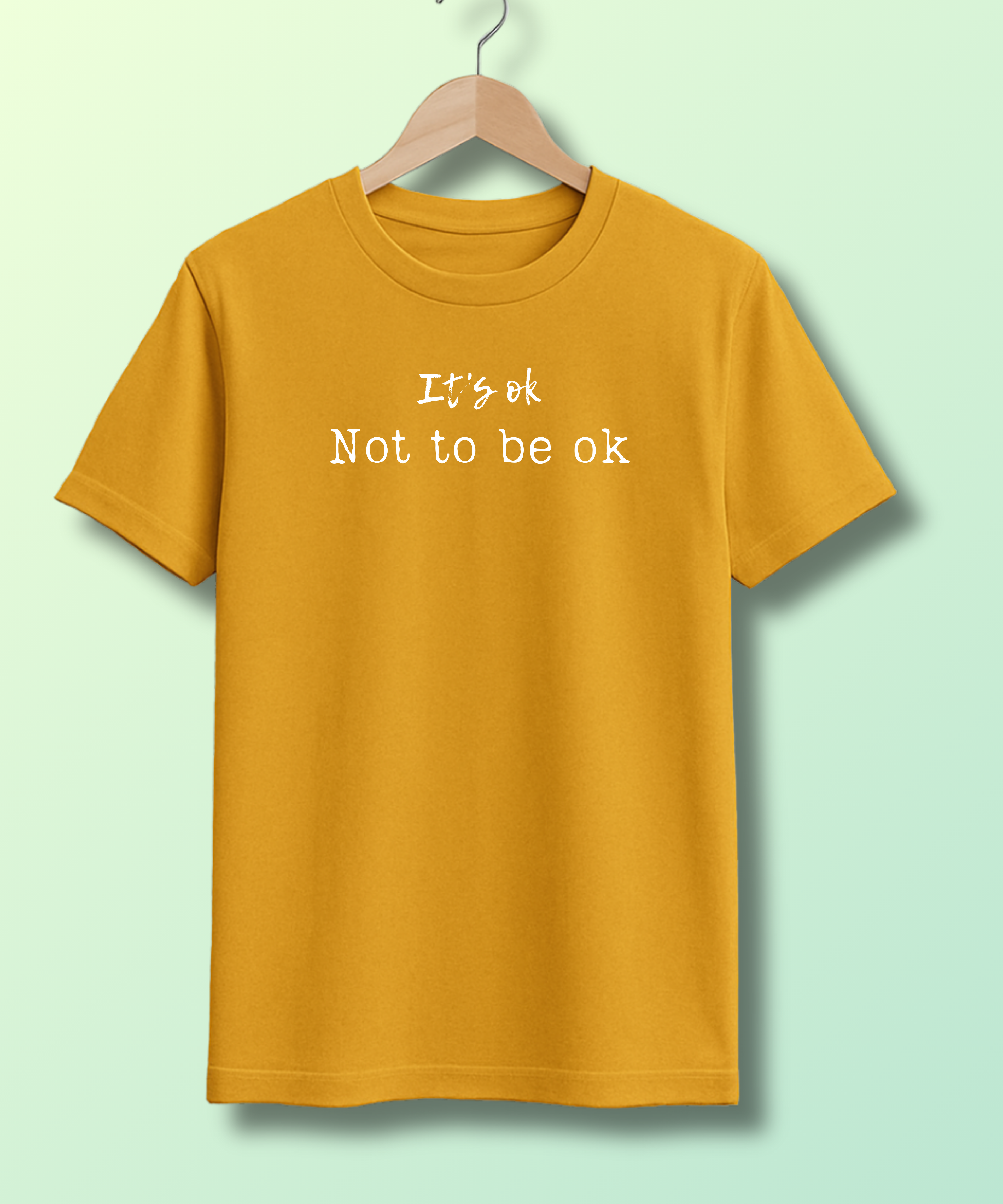 Its Ok not to be OK - Unisex Half Sleeve Tshirt