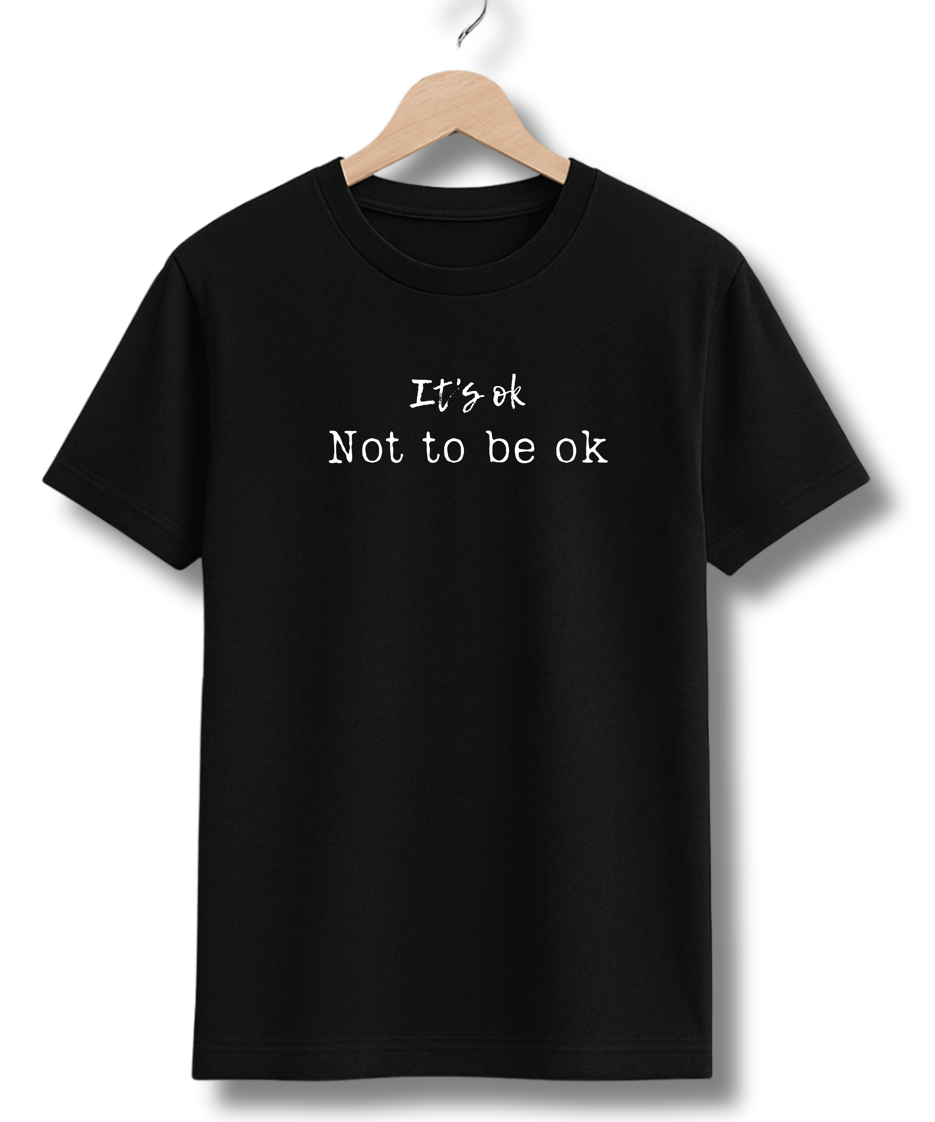 Its Ok not to be OK - Unisex Half Sleeve Tshirt