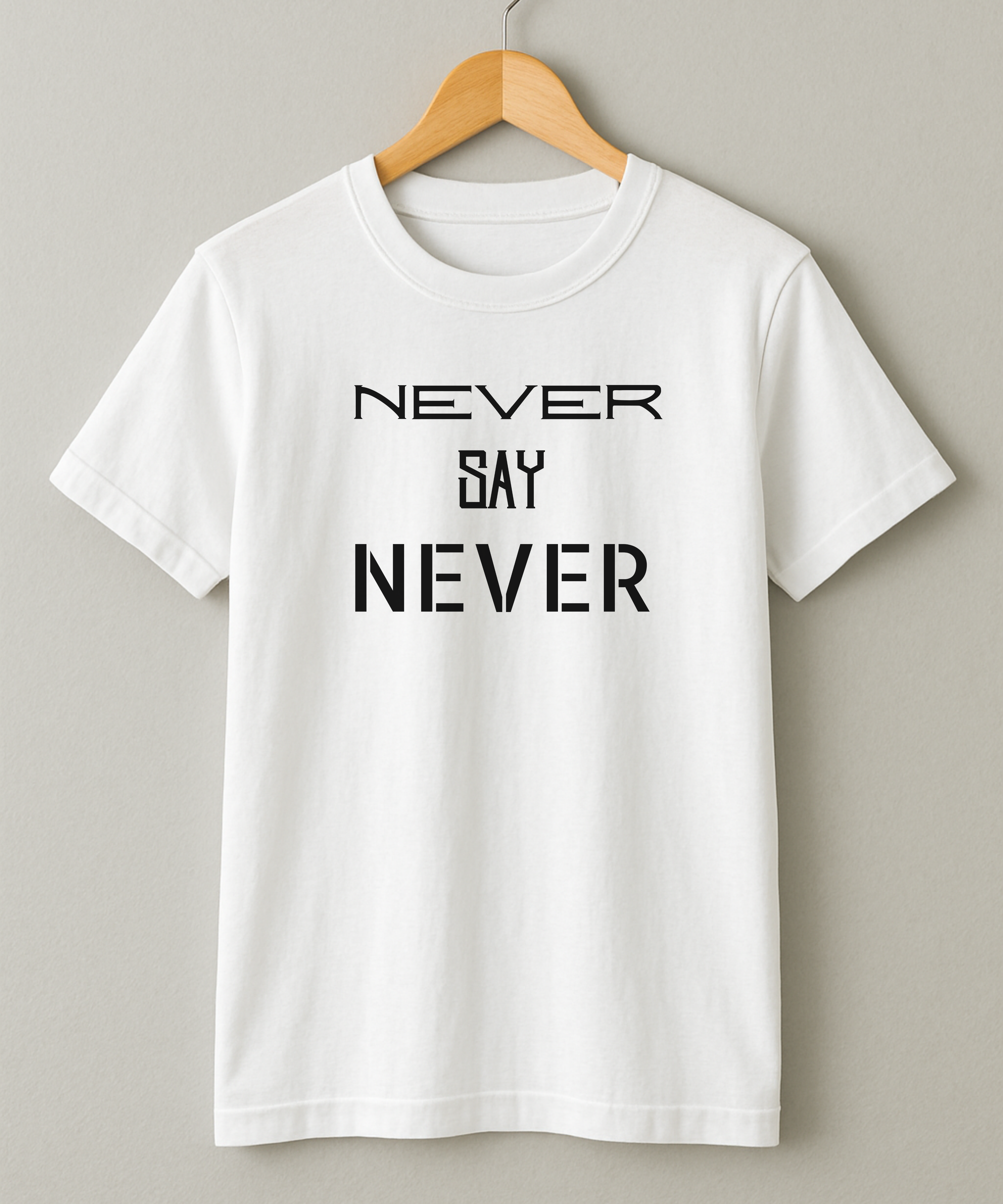 Never say Never - Unisex Half Sleeve Tshirt