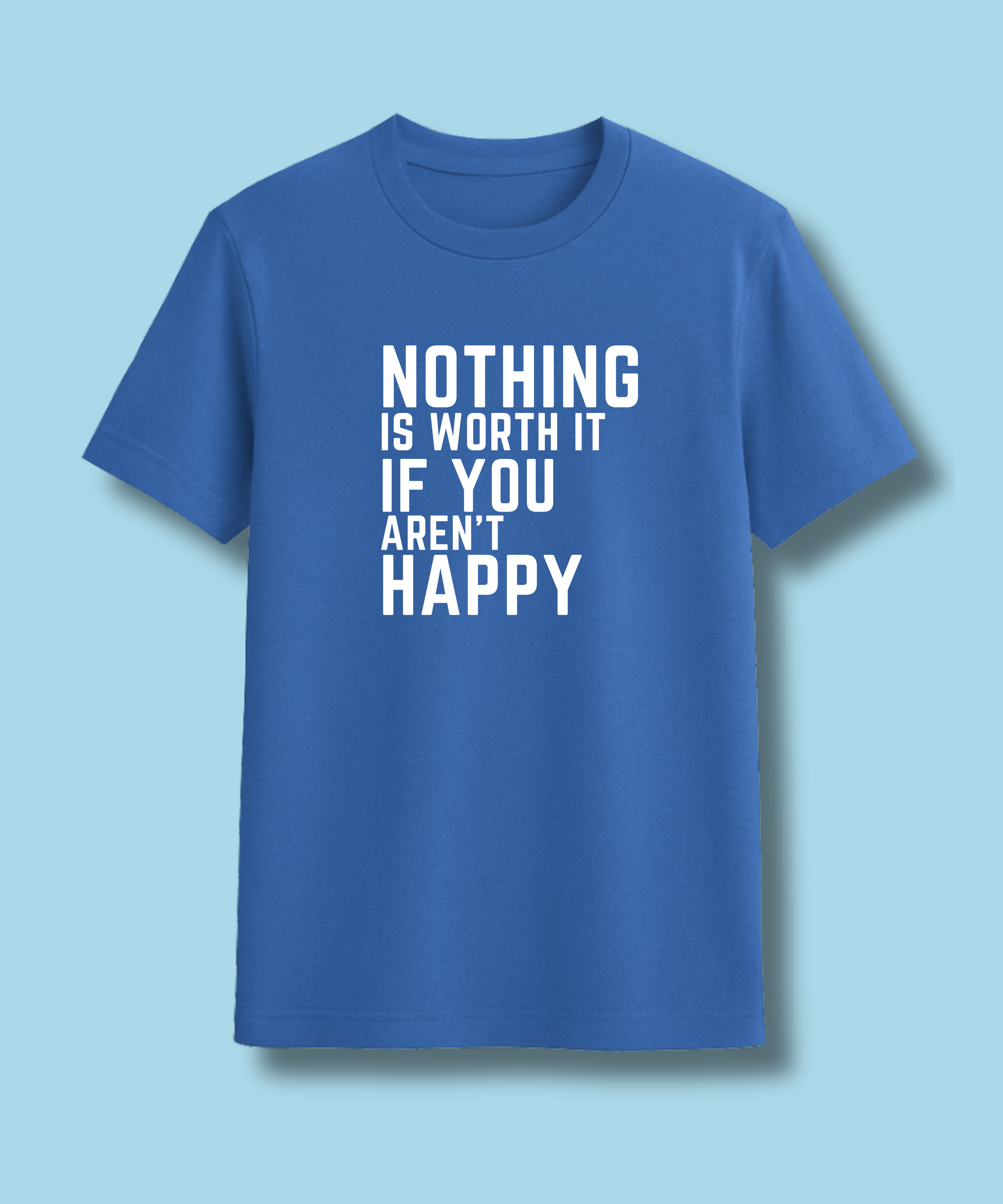 Nothing is worth it - Unisex Half Sleeve Tshirt