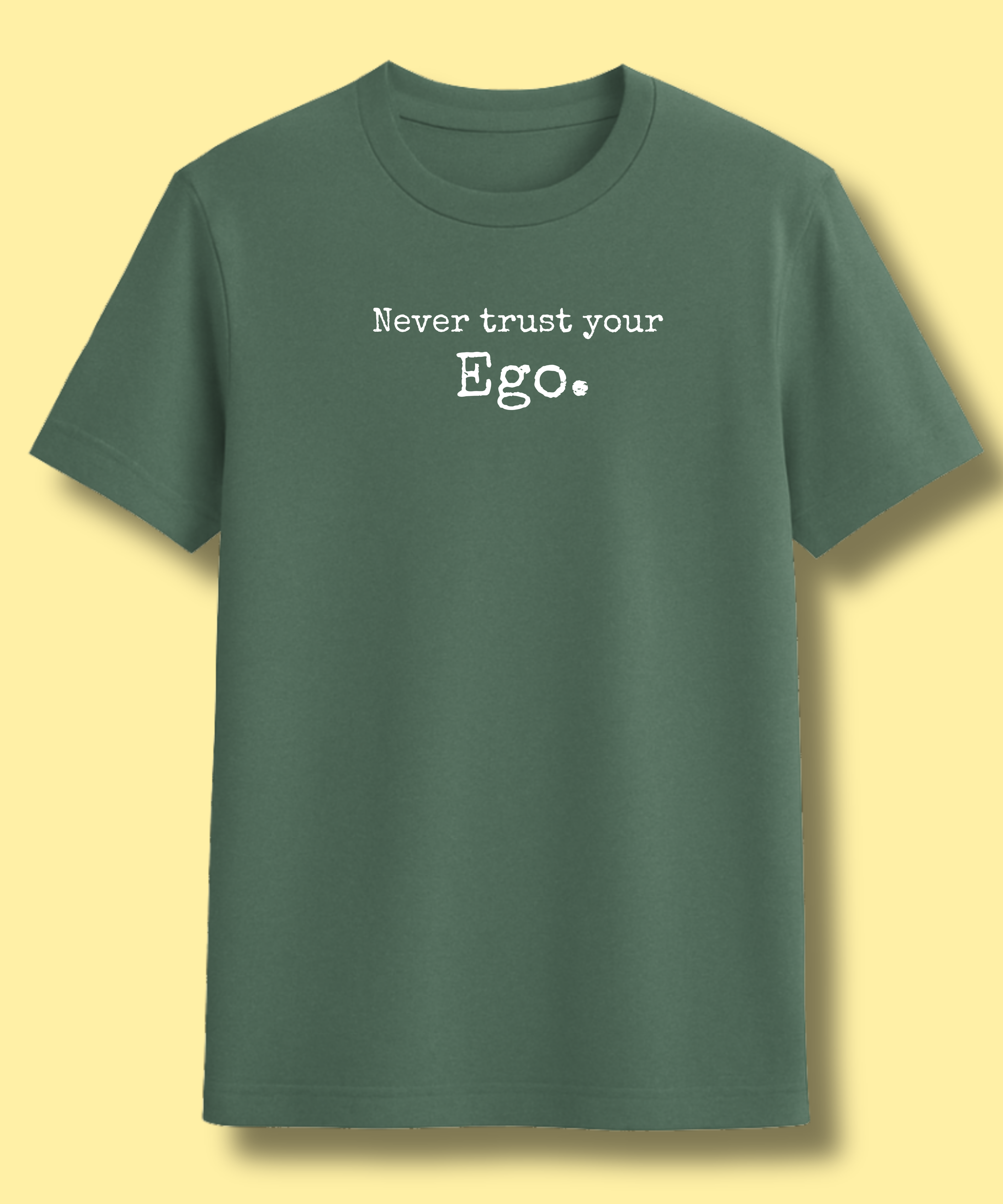 Never Trust your Ego - Unisex Half Sleeve Tshirt