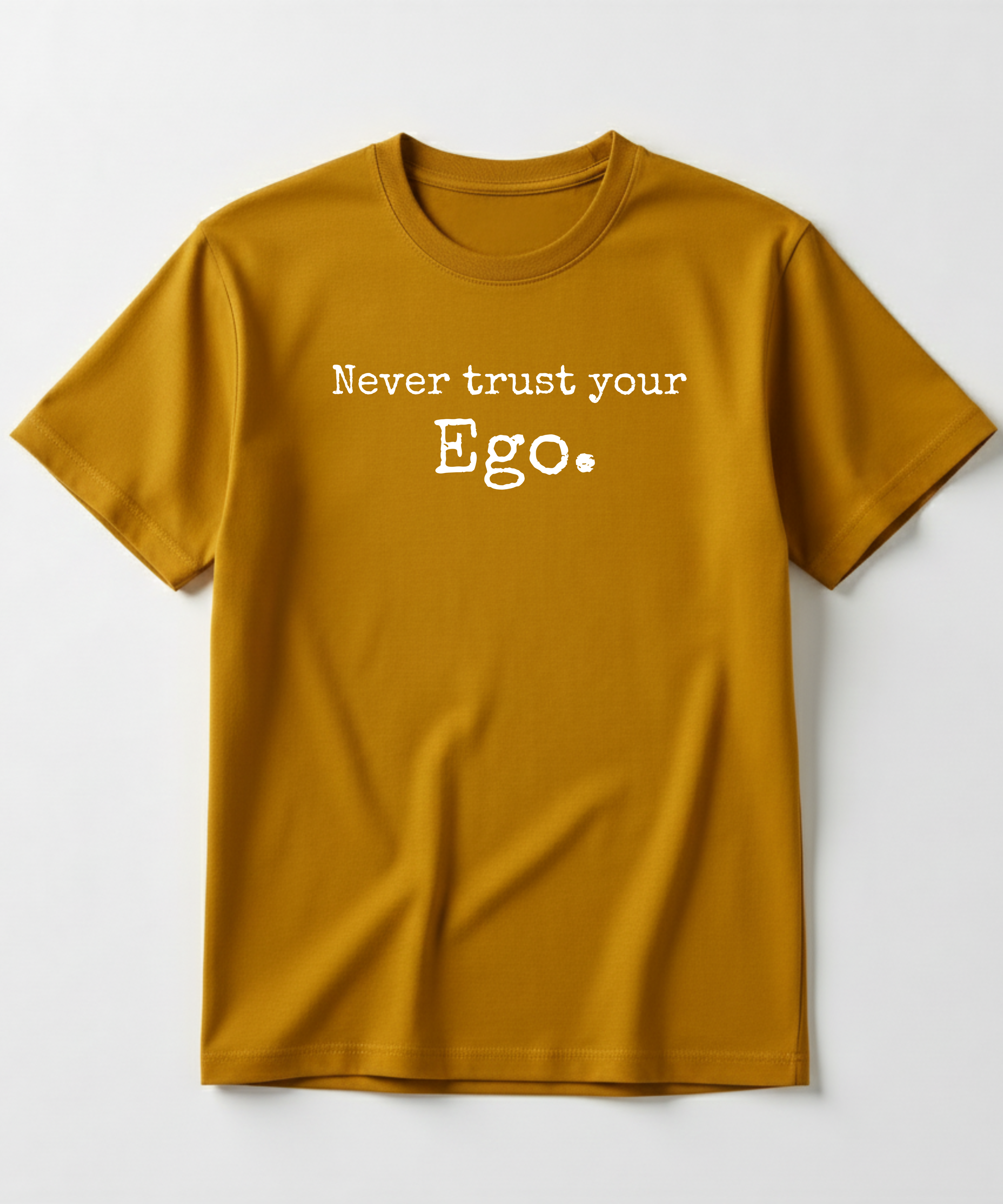Never Trust your Ego - Unisex Half Sleeve Tshirt